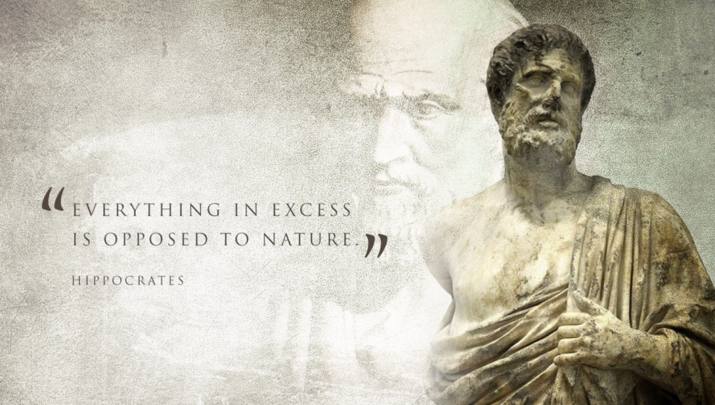 "Everything In Excess Is Opposed To Nature"